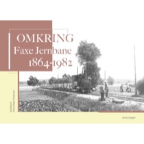 Omkring Faxe Jernbane 1864-1982 