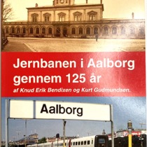 Bog: Jernbanen i Aalborg gennem 125 år 